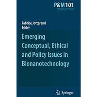 Emerging Conceptual, Ethical and Policy Issues in Bionanotechnology [Paperback]