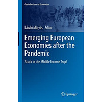 Emerging European Economies after the Pandemic: Stuck in the Middle Income Trap? [Hardcover]