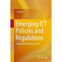 Emerging ICT Policies and Regulations: Roadmap to Digital Economies [Hardcover]