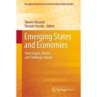 Emerging States and Economies: Their Origins, Drivers, and Challenges Ahead [Hardcover]