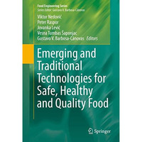 Emerging and Traditional Technologies for Safe, Healthy and Quality Food [Hardcover]