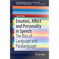 Emotion, Affect and Personality in Speech: The Bias of Language and Paralanguage [Paperback]