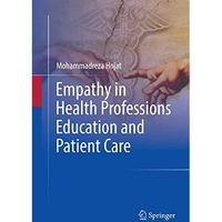 Empathy in Health Professions Education and Patient Care [Paperback]