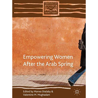 Empowering Women after the Arab Spring [Hardcover]