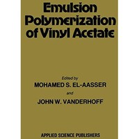 Emulsion Polymerization of Vinyl Acetate [Paperback]