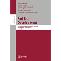 End-User Development: 8th International Symposium, IS-EUD 2021, Virtual Event,   [Paperback]