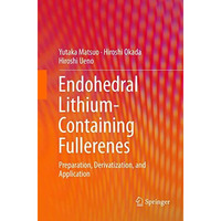 Endohedral Lithium-containing Fullerenes: Preparation, Derivatization, and Appli [Paperback]