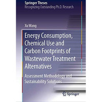 Energy Consumption, Chemical Use and Carbon Footprints of Wastewater Treatment A [Hardcover]