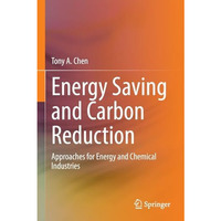 Energy Saving and Carbon Reduction: Approaches for Energy and Chemical Industrie [Paperback]