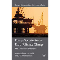 Energy Security in the Era of Climate Change: The Asia-Pacific Experience [Hardcover]