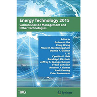 Energy Technology 2015: Carbon Dioxide Management and Other Technologies [Hardcover]