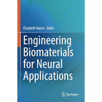 Engineering Biomaterials for Neural Applications [Paperback]