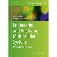 Engineering and Analyzing Multicellular Systems: Methods and Protocols [Hardcover]