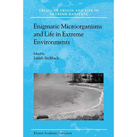 Enigmatic Microorganisms and Life in Extreme Environments [Paperback]