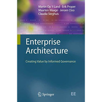 Enterprise Architecture: Creating Value by Informed Governance [Hardcover]