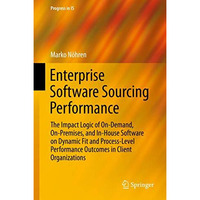 Enterprise Software Sourcing Performance: The Impact Logic of On-Demand, On-Prem [Hardcover]