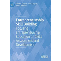 Entrepreneurship Skill Building: Focusing Entrepreneurship Education on Skills A [Paperback]