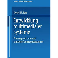 Entwicklung multimedialer Systeme: Planung von Lern- und Masseninformationssyste [Paperback]