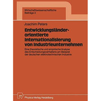 Entwicklungsl?nderorientierte Internationalisierung von Industrieunternehmen: Ei [Paperback]