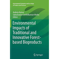 Environmental Impacts of Traditional and Innovative Forest-based Bioproducts [Paperback]