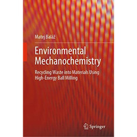 Environmental Mechanochemistry: Recycling Waste into Materials using High-Energy [Hardcover]