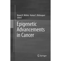 Epigenetic Advancements in Cancer [Paperback]