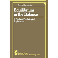 Equilibrium in the Balance: A Study of Psychological Explanation [Paperback]