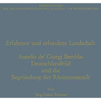 Erfahrene und erfundene Landschaft: Aurelio de Giorgi Bert?las Deutschlandbild  [Paperback]