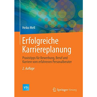 Erfolgreiche Karriereplanung: Praxistipps f?r Bewerbung, Beruf und Karriere vom  [Hardcover]