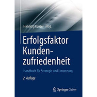 Erfolgsfaktor Kundenzufriedenheit: Handbuch f?r Strategie und Umsetzung [Paperback]