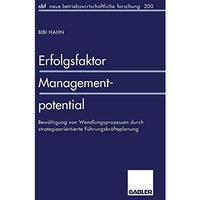 Erfolgsfaktor Managementpotential: Bew?ltigung von Wandlungsprozessen durch stra [Paperback]