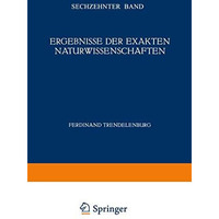 Ergebnisse der Exakten Naturwissenschaften: Sechzehnter Band [Paperback]