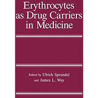 Erythrocytes as Drug Carriers in Medicine [Hardcover]