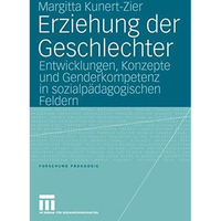 Erziehung der Geschlechter: Entwicklungen, Konzepte und Genderkompetenz in sozia [Paperback]