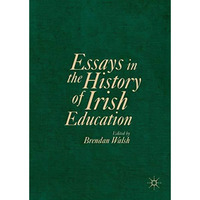 Essays in the History of Irish Education [Hardcover]