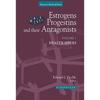 Estrogens, Progestins, and Their Antagonists: Health Issues [Paperback]