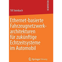 Ethernet-basierte Fahrzeugnetzwerkarchitekturen f?r zuk?nftige Echtzeitsysteme i [Hardcover]