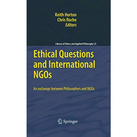 Ethical Questions and International NGOs: An exchange between Philosophers and N [Paperback]