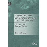 Ethical Rationalism and Secularisation in the British Enlightenment: Conscience  [Paperback]