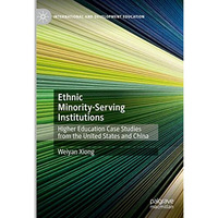 Ethnic Minority-Serving Institutions: Higher Education Case Studies from the Uni [Hardcover]