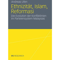 Ethnizit?t, Islam, Reformasi: Die Evolution der Konfliktlinien im Parteiensystem [Paperback]