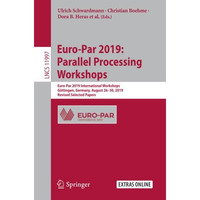 Euro-Par 2019: Parallel Processing Workshops: Euro-Par 2019 International Worksh [Paperback]