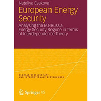 European Energy Security: Analysing the EU-Russia Energy Security Regime in Term [Paperback]