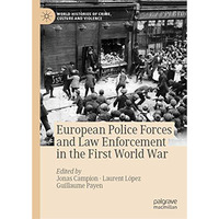 European Police Forces and Law Enforcement in the First World War [Hardcover]