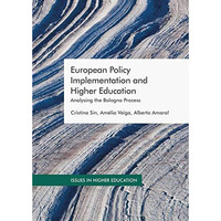 European Policy Implementation and Higher Education: Analysing the Bologna Proce [Hardcover]