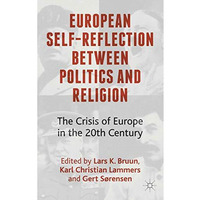 European Self-Reflection Between Politics and Religion: The Crisis of Europe in  [Hardcover]