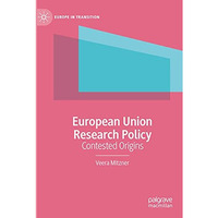 European Union Research Policy: Contested Origins [Paperback]