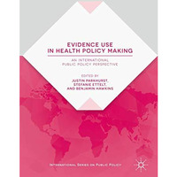 Evidence Use in Health Policy Making: An International Public Policy Perspective [Hardcover]