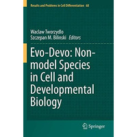 Evo-Devo: Non-model Species in Cell and Developmental Biology [Paperback]