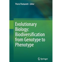 Evolutionary Biology: Biodiversification from  Genotype to Phenotype [Paperback]